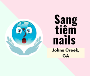 Picture of SANG TIỆM NAILS in Johns Creek, GA.